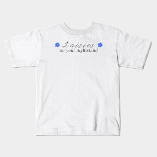 daisies on your nightstand Kids T-Shirt